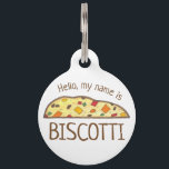 Italian Bakery Fruit Biscotti Baked Goods Foodie Pet ID Tag<br><div class="desc">Pet tag design features an original illustration of a classic Italian biscotti pastry. Just personalize with the name of your dog or cat. Lots of coordinating pet products are also available from this shop! Don't see exactly what you're looking for? Contact Rebecca to have a product customized just for you!...</div>