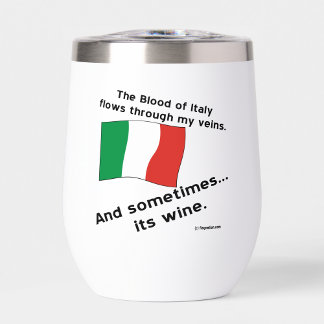 Italian Blood Flows My Veins Sometimes Wine Thermal Wine Tumbler
