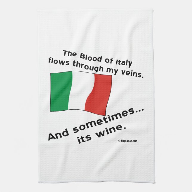 Italian Blood Flows Through Vein Sometime Its Wine Kitchen Towel (Vertical)