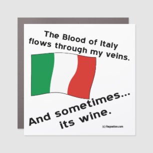Italian Blood Flows Through Veins Sometimes Wine Car Magnet