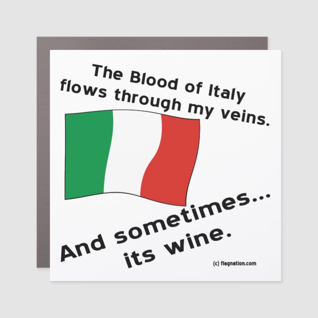 Italian Blood Flows Through Veins Sometimes Wine  Car Magnet (Front)