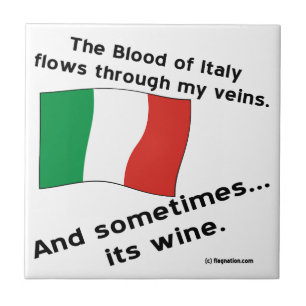 Italian Blood Flows Through Veins Sometimes Wine Tile
