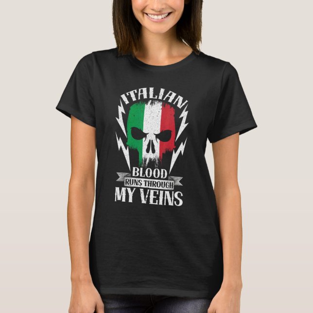 Italian Blood Runs Through My Veins Country Italy T-Shirt (Front)