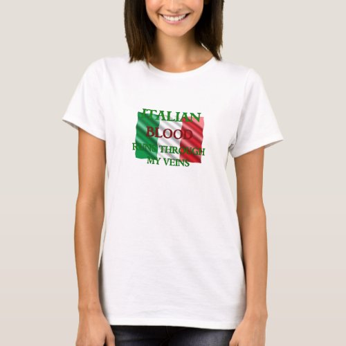 Italian Blood Runs Through My Veins T_Shirt