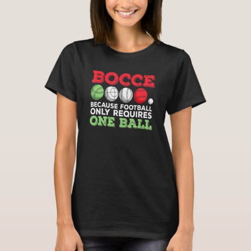 Italian Boccia For A Bocce Ball Player 1 T_Shirt