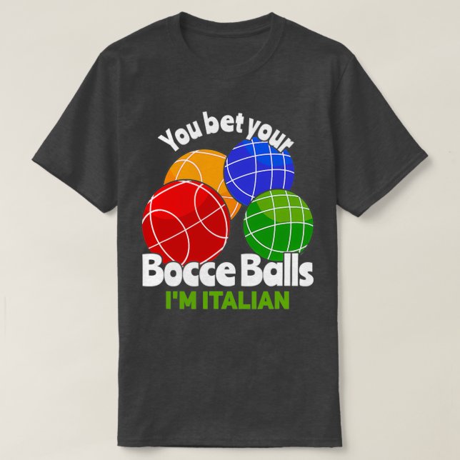 Italian Bowling Bocce Ball Bocci T T-Shirt (Design Front)