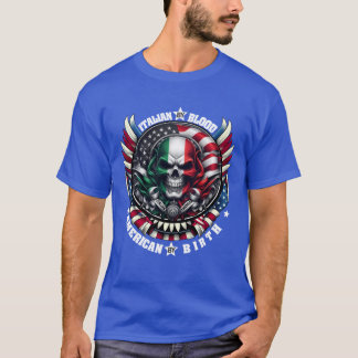 Italian by Blood American by Birth ItalianAmerican T-Shirt