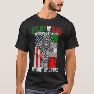 Italian By Blood American By Birth Patriot By Choi T-Shirt