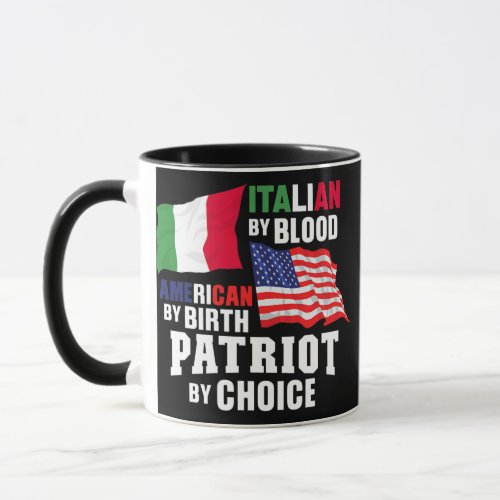 Italian By Blood American By Birth Patriot By Mug