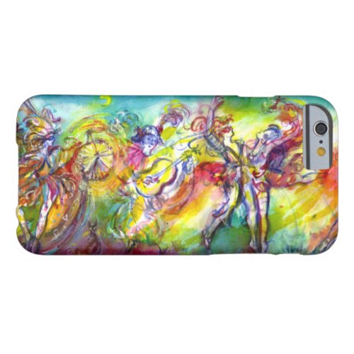 ITALIAN CARNIVAL  DanceMusicTheater Barely There iPhone 6 Case