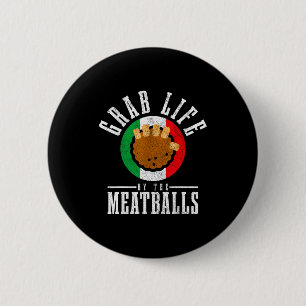 Italian Chef Grab Life By The Meat Funny Italy Ita Button