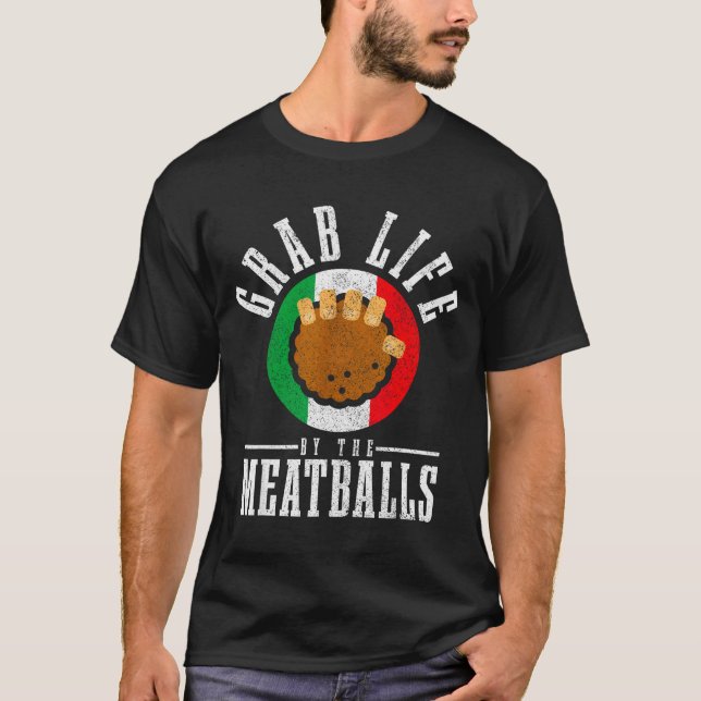 Italian Chef Grab Life By The Meat Funny Italy Ita T-Shirt (Front)