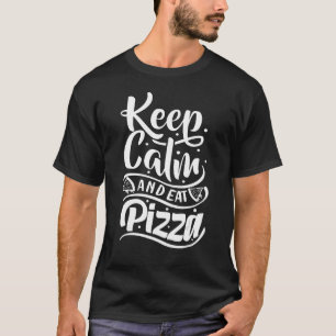 Italian Chef Pizza Maker Pizzeria Keep Calm And Ea T-Shirt