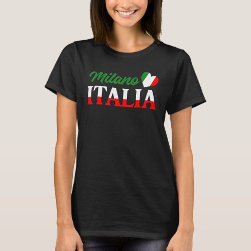 Italian City Italy Born Culture Cute Milano Italia T_Shirt