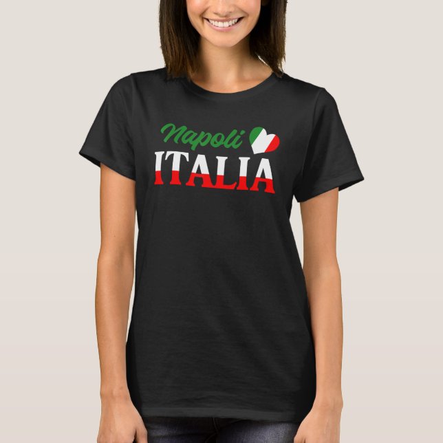 Italian City Italy Born Culture Cute Napoli Italia T-Shirt (Front)