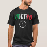 Italian Cousins Boys : Cugino Numero Uno T-shirt at Zazzle