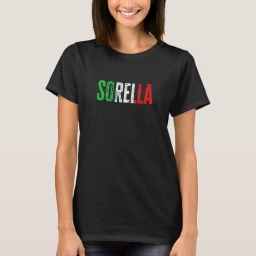 Italian Culture Family Italy Born Sorella T_Shirt