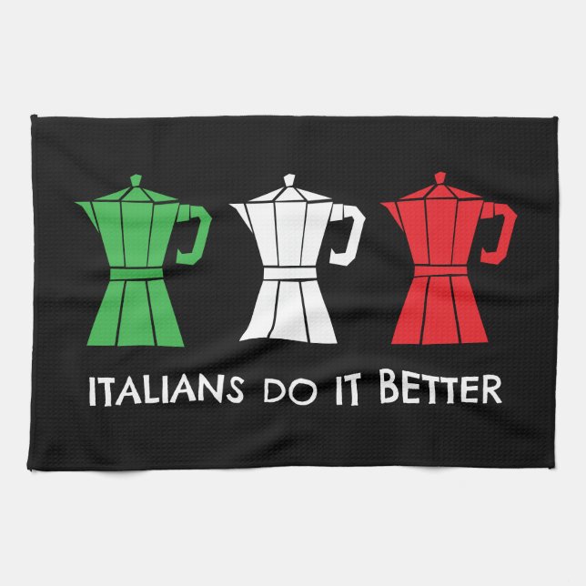 Italian do it better Moka Pot Coffee humor Kitchen Towel (Horizontal)