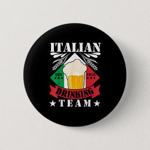Italian Drinking Team Beer Drinker Men Women Italy Button