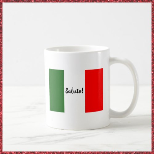 Italian Flag with Salute Toast Red White Green Coffee Mug