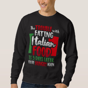 Italian Food For An Italy Sweatshirt