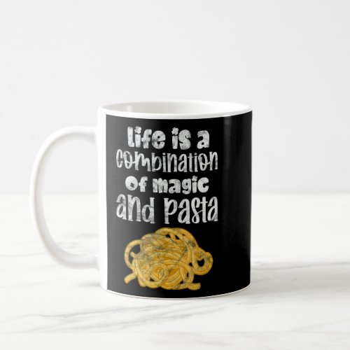 Italian Food Life Is A Combination of Magic And Pa Coffee Mug