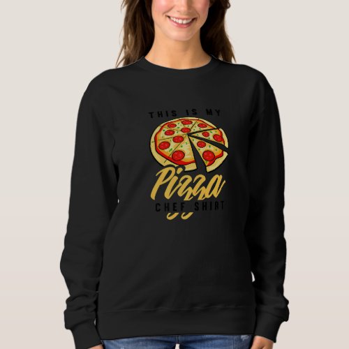 Italian Food Pizza Chef Ironic Pizza Making Sweatshirt