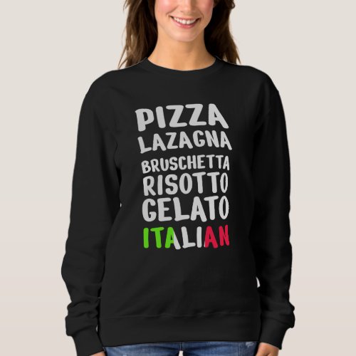 Italian Food Pizza Design For Italian Americans Sweatshirt