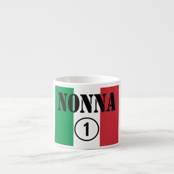 Italian Grandmothers : Nonna Numero Uno Espresso Cup by italianlanguagegifts at Zazzle