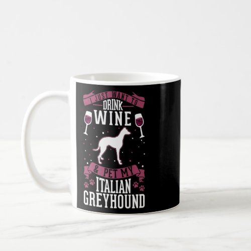 Italian Greyhound And Wine Italian Greyhound    Coffee Mug