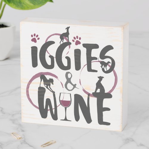 Italian Greyhound Dog owner Wine lover Funny text Wooden Box Sign