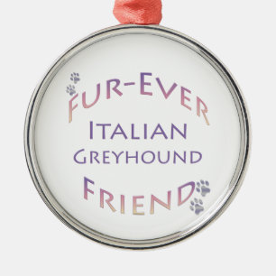 Italian Greyhound Furever Metal Ornament