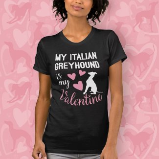 Italian Greyhound is my Valentine Dog lover Funny 
