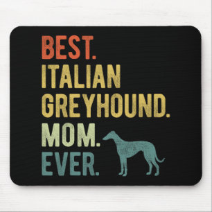 Italian Greyhound Mom Ever Dog Lovers Mother's Day Mouse Pad