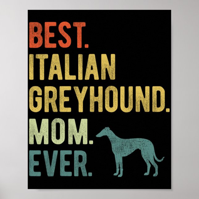 Italian Greyhound Mom Ever Dog Lovers Mother's Day Poster (Front)