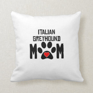 Italian Greyhound Mom Throw Pillow