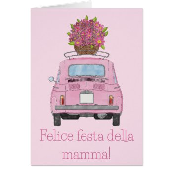Italian Happy Mother’s Day Fiat 500 by studioportosabbia at Zazzle