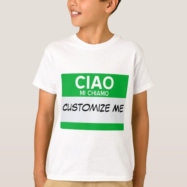 Italian Hello My Name Is ... Customizable T-Shirt (Front)