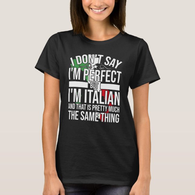 Italian   Italia I'M Italian It'S Like Bein Perfec T-Shirt (Front)