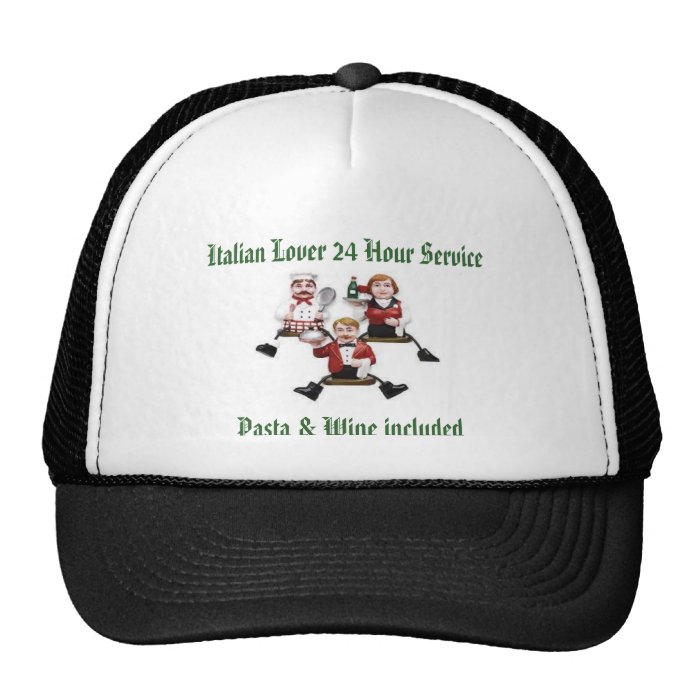 Italian Lover 24 Hour Service Pasta & Wine include Trucker Hat