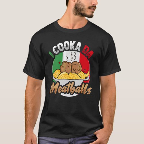 Italian Meatball For An Italian Food  2 T_Shirt