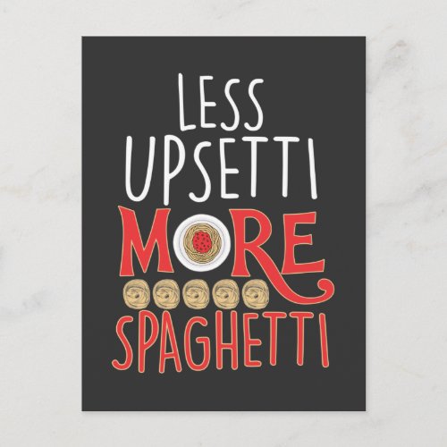 Italian Pasta Noodle Lover Upsetti More Spaghetti Postcard