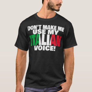Italian Pride Stuff Use My Voice Proud to be Itali T-Shirt