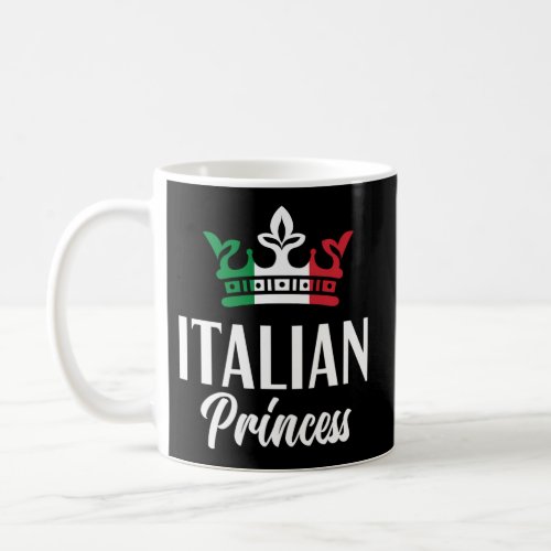 Italian Princess Proud Italian Italy Flag Italian Coffee Mug