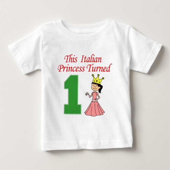 Italian Princess Turned One Baby T-Shirt (Front)