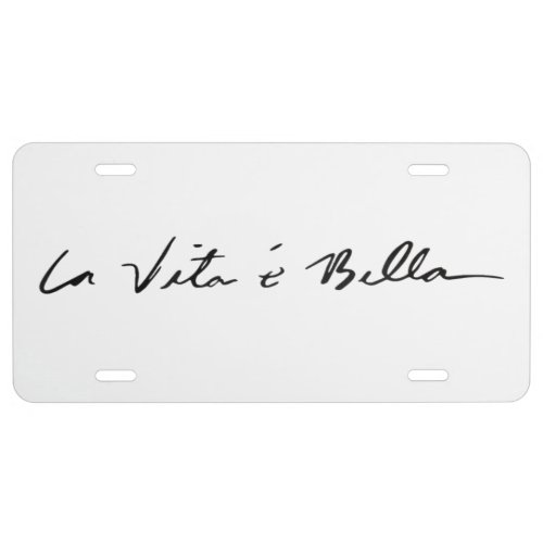 italian quote la vita  bella front license plate