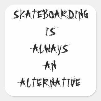 Italian radio "stands SKATEBOARDING IS ALWAYS AN A Square Sticker