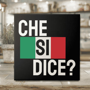Italian Saying "Che Si Dice? " "What's Up?" Black Ceramic Tile