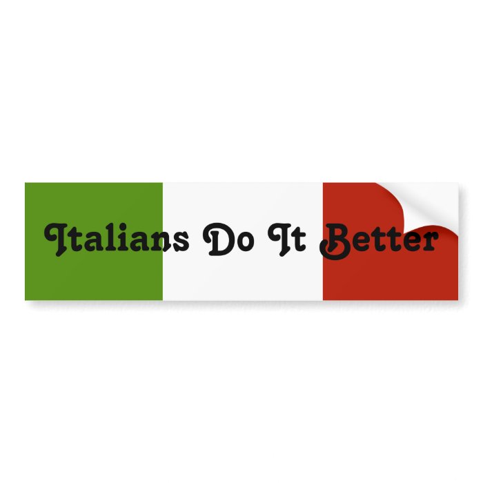 Italians Do it Better Bumper Sticker