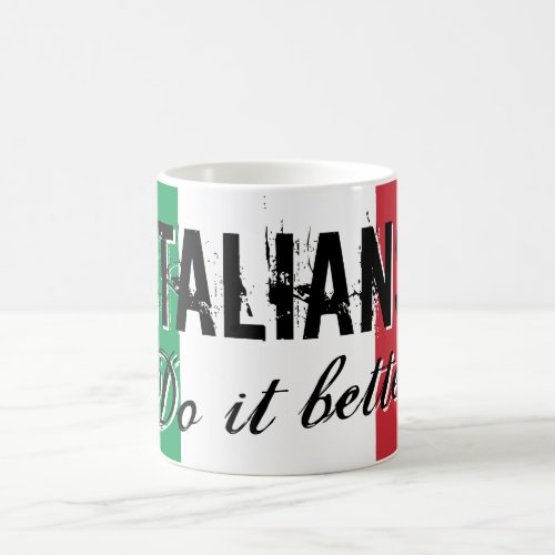 Italians do it better coffee mug with funny quote